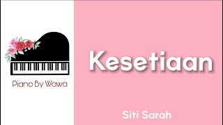 Download lagu Kesetiaan - Siti Sarah (Piano Karaoke Original Key) mp3
