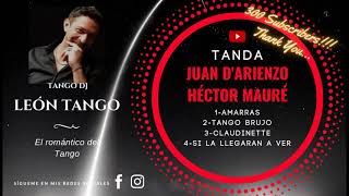 🔥 🔥 🔥  TANDA BY LEÓN TANGO DJ - JUAN D’ARIENZO - HÉCTOR MAURÉ - TANGO