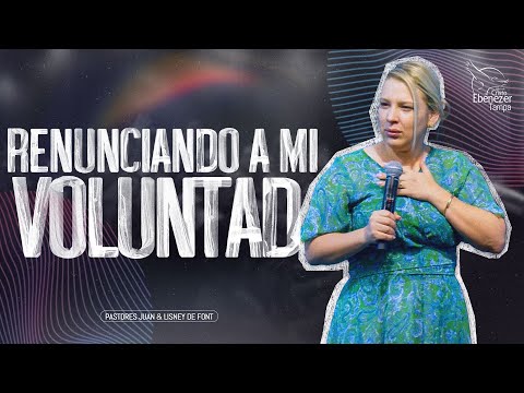 Pr Lisney de Font | Renunciando a mi Voluntad | 06-25-23
