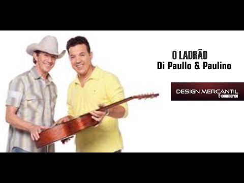O Ladrão - Di Paulo e Paulino