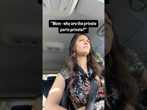 "WHY are the private parts private?"