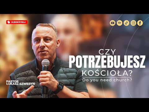 Czy potrzebujesz kościoła?▫️Do you need church? | Pastor Łukasz Szweryn