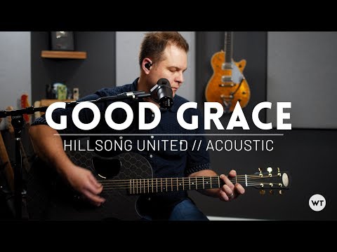 Good Grace (Hillsong United) - acoustic cover