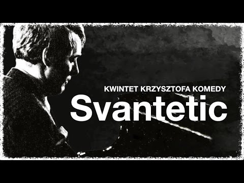 Krzysztof Komeda - Svantetic