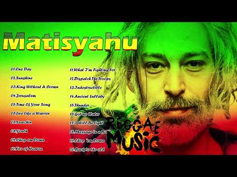 The Best Of Matisyahu| Matisyahu Greatest Hits Full Album | Matisyahu Reggae Songs 2021