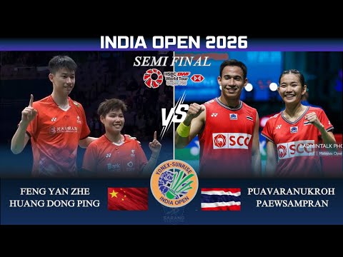FENG/HUANG (CHN) vs PUAVARANUKROH/PAEWSAMPRAN (THA)[XD]SF | India Open 2026 Badminton