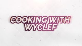 Cooking With Wyclef Preview