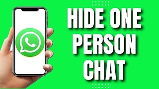 How To Hide One Person Chat in WhatsApp (2023)