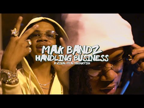 Mak Bandz - "Handling Business" A Visual by Al