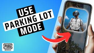 How To Use Parking Lot Mode In PUBG Mobile Home