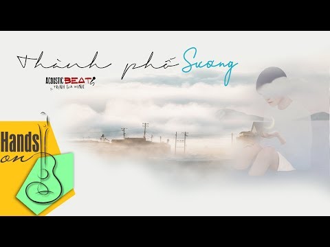Thành phố sương » Hà Anh Tuấn ✎ acoustic Beat by Trịnh Gia Hưng
