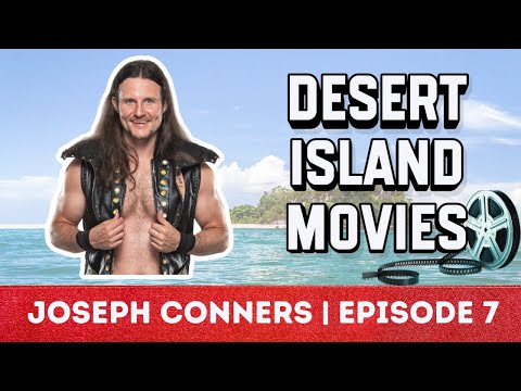 Joseph Conners' Ultimate Movie Picks - Desert Island Movies