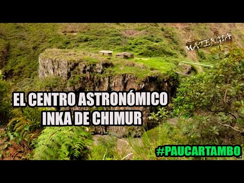 PAUCARTAMBO Y SUS ENIGMAS - EL DESCONOCIDO CENTRO ASTRONÓMICO INKA DE CHIMUR #CUSCO #QEROS