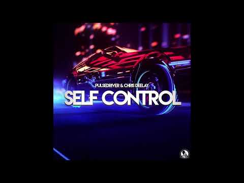 Pulsedriver & Chris Deelay - Self Control