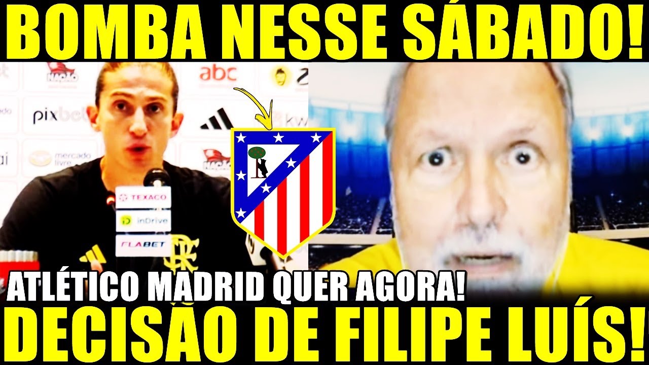 SUPER PLANTÃO URGENTE! DECISÃO DE FILIPE LUÍS! ATLÉTICO DE MADRID QUER ELE AGORA! RMP SOLTA BOMBA!
