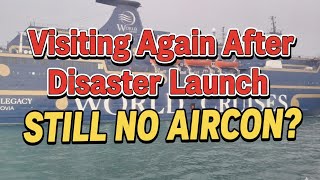 (Before Fire Incident) One Month After Disaster Launch, I Revisit the World Legacy Cruise 