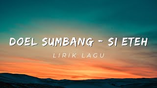 Download lagu Si Eteh - Doel Sumbang || Lirik Lagu || HD mp3