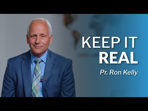 Keep it Real! | Pr. Ron Kelly