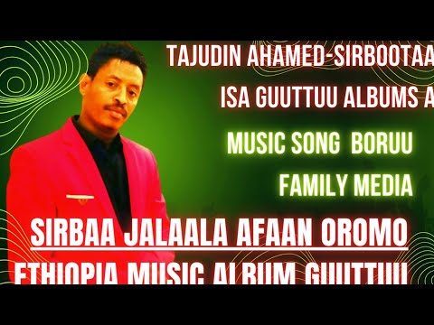 Tajudin Ahamad||best Oromo music Ethiopian music|Tajudin Ahamed Full song @Boruufamily