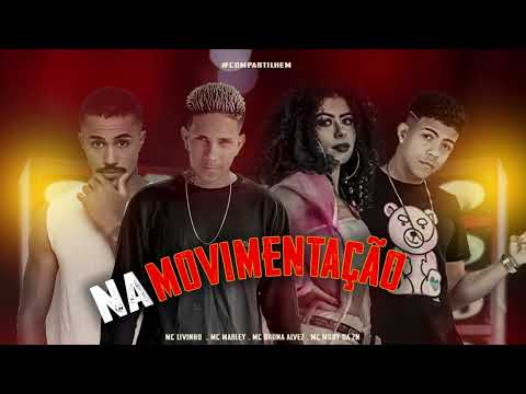 Na movimentação - Mc marley, Mury da Zn e bruna Alves