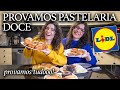 PROVAMOS TODA A PASTELARIA DOCE DO SUPERMERCADO LIDL - Novidades incluídas!