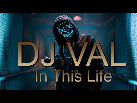 DJ VAL -  In This Life  - 2024