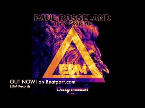 Paul Rosseland - Try & Stop Me (Original Mix) Out Now on Beatport EDM Records