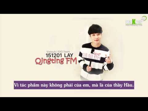 [Vietsub Audio] 151201 LAY @ Qing Ting Ming Xing Radio [EXO Team]