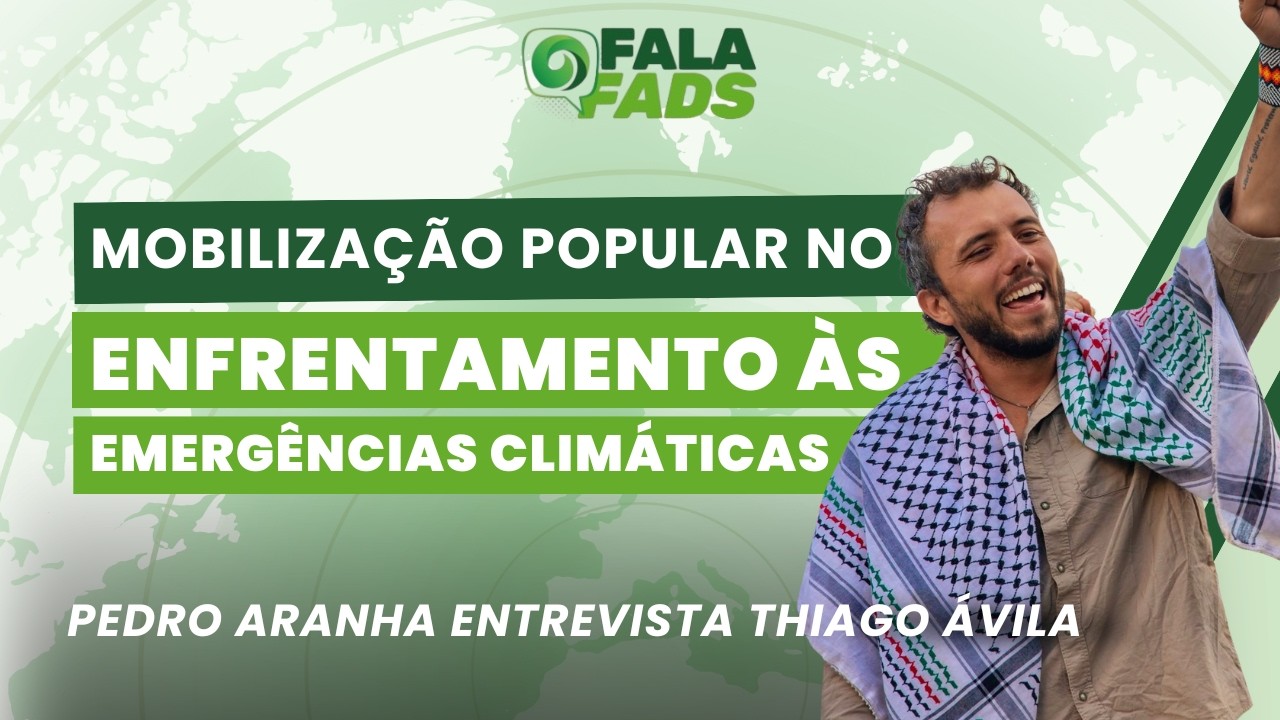 Mobilização popular no enfrentamento às emergências climáticas | Fala Fads! | 01/07/26