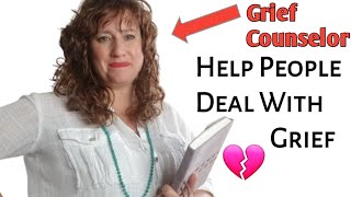 Coping with Grief And Loss~ How To DEAL With Grief ~Counseling Tips~How To Help A Grieving Friend