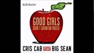 Cris Cab - Good Girls (Dont Grow On Trees) Ft. Big Sean