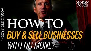 How To Buy And Sell Businesses with No Money