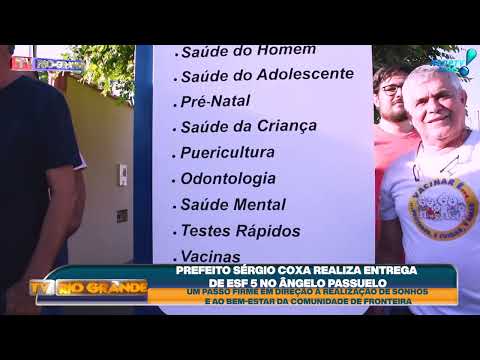 Prefeito Sérgio Coxa Realiza Entrega de ESF5 no Ângelo Passuelo