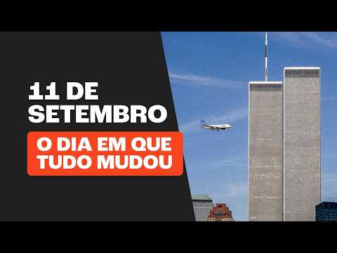 11 DE SETEMBRO - O DIA QUE MUDOU A HISTÓRIA DOS ESTADOS UNIDOS