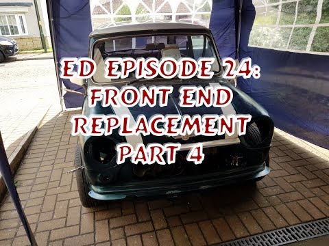 Classic Mini Restoration: Ed Episode 24 Front End Replacement Part 4