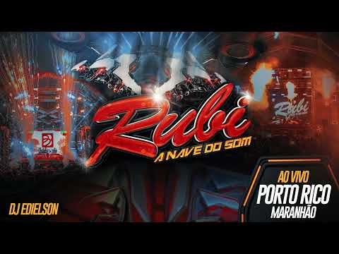 UBI A NAVE DO SOM EM PORTO RICO NO MARANHÃO - DJ EDIELSON