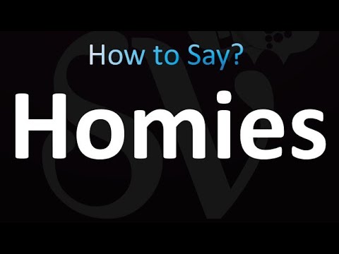 How to Pronounce Homies (Correctly!)