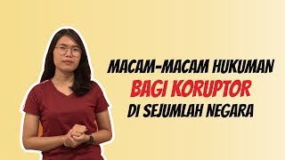 WOW TODAY: Macam-macam Hukuman Bagi Koruptor di Sejumlah Negara