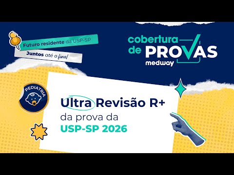 UltraRevisão USP-SP para a prova de R+ de Pediatria 2026 | Medway Residência Médica