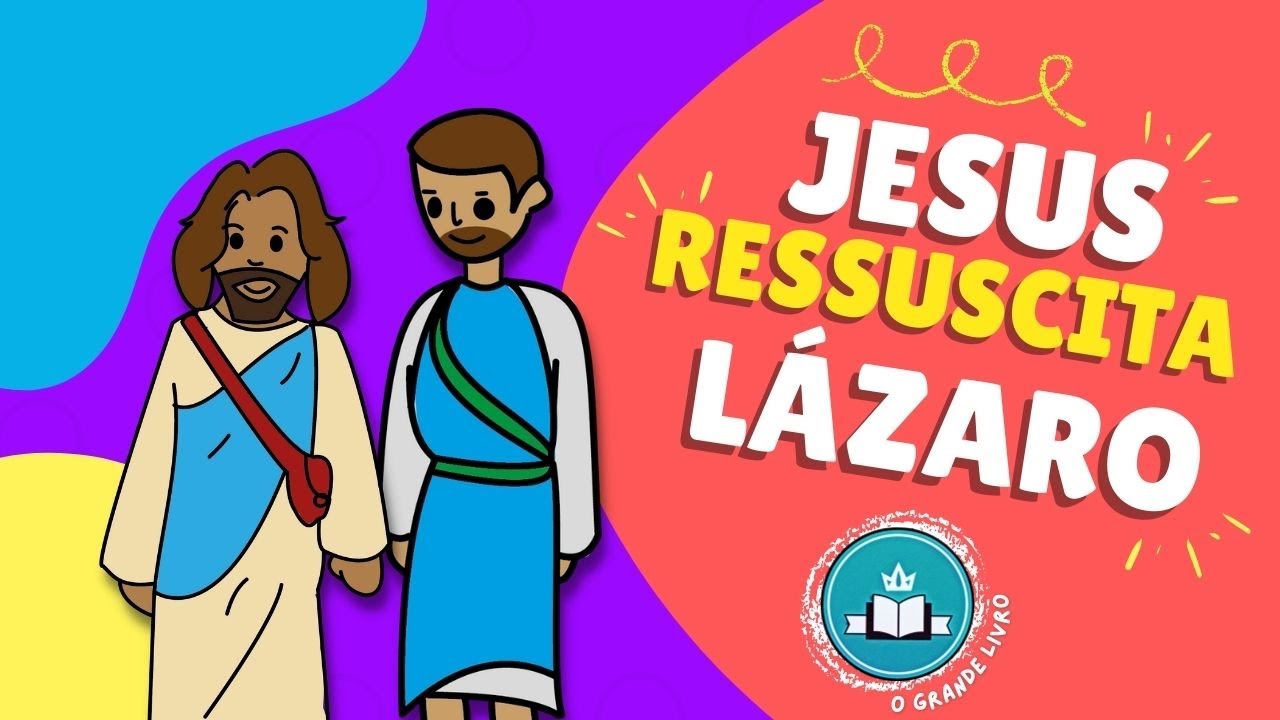 Histórias Bíblicas Para Crianças: JESUS RESSUSCITA LÁZARO [O Tempo de Deus]