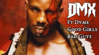 DMX Ft Dyme - Good Girls Bad Guys (Demo Version) (1998)