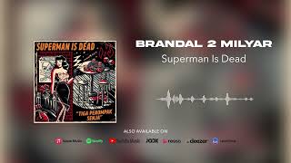 Download lagu Superman Is Dead - Brandal 2 Milyar mp3 Download lagu Superman Is Dead - Brandal 2 Milyar mp3
