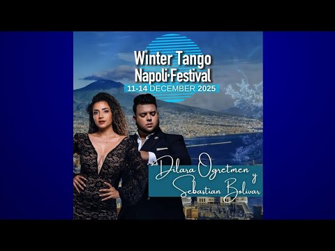 Dilara Öğretmen & Sebastián Bolívar,  Sentir del corazón (Winter Tango Napoli Festival 2025, 3/3)
