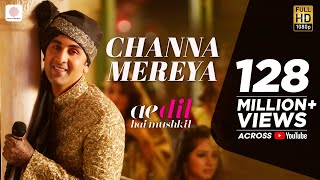 Channa Mereya -  Ae Dil Hai Mushkil | Karan Johar | Ranbir | Anushka | Pritam | Arijit Singh