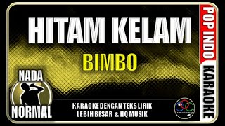 Download lagu Hitam Kelam|Bimbo|Nada Normal|Karaoke|Pop Indo mp3