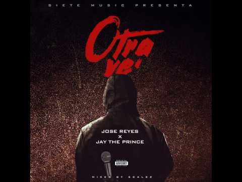 Jay The Prince FT Jose Reyes - Otra Ve  ( OFFICIAL AUDIO ) 2016