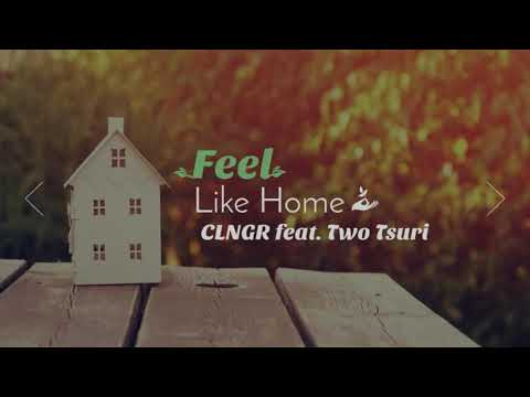 [POP] Feel Like Home - CLNGR feat.Two Tsuri l Hopeful & Floating
