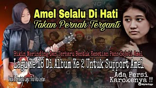 Download lagu Bikin Merinding Lagunya !! Amel Selalu Dihati Takan Pernah Terganti mp3