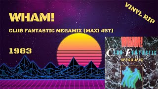 Wham! – Club Fantastic Megamix (1983) (Maxi 45T)