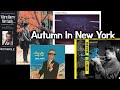 [재즈이야기 - 음악music] 🎵Autumn In New York ❤️Harry Connick Jr. ❤️Chet Baker ❤️Frank Sinatra ❤️Diana Krall